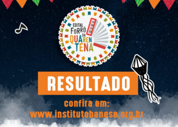 Instituto Banese divulga resultado do II Edital Forró da Quarentena