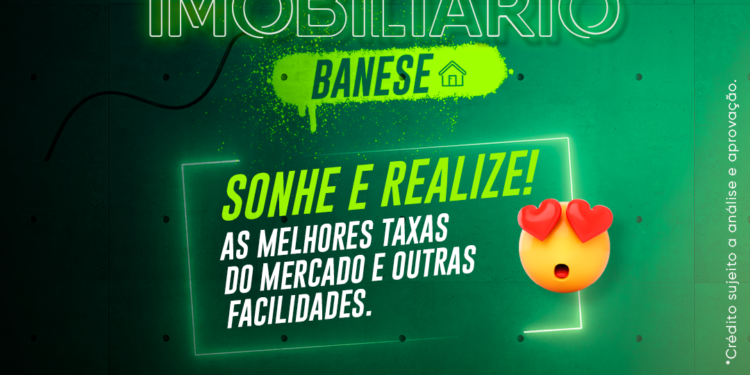 Banese oferta supercondições para portabilidade de crédito imobiliário