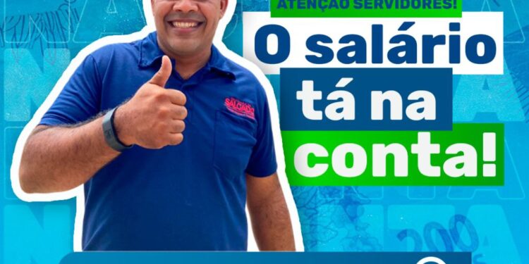 Salgado paga salário dos servidores dentro do mês trabalhado