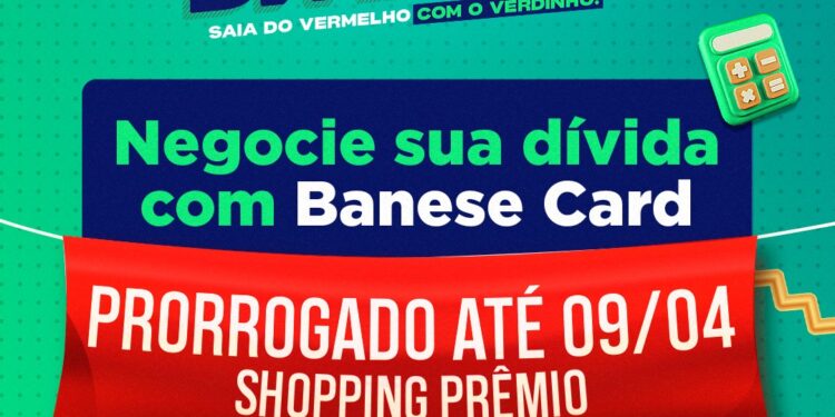Banese Card prorroga feirão ZeraDívida em N. Sra. Do Socorro