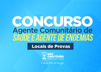 Prefeitura de São Cristóvão divulga locais de prova do concurso para agentes de saúde e de combate a endemias