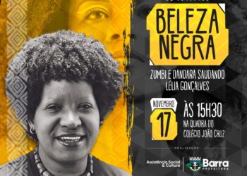 Prefeitura da Barra realiza 3º Concurso Beleza Negra Zumbi e Dandara saudando Lélia Gonçalves