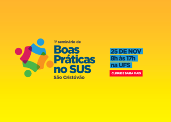 Estão abertas as inscrições para o I Seminário de Boas Práticas no SUS São Cristóvão