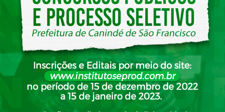 Prefeitura de Canindé de São Francisco abre Concursos Públicos e Processo Seletivo para diversos cargos