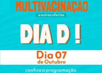 Dia D de Multivacinação acontece no próximo sábado, 7, em nove Unidades da Saúde da Família