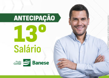Servidores públicos do estado já podem antecipar o 13° salário no Banese