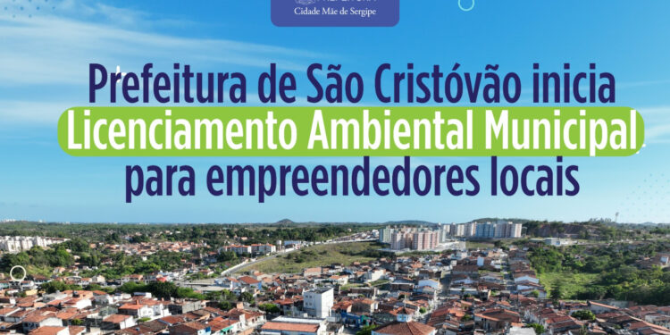 Prefeitura de São Cristóvão inicia Licenciamento Ambiental Municipal para empreendedores locais