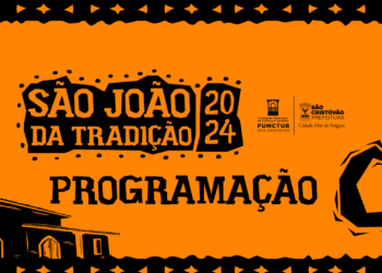 Prefeitura de São Cristóvão divulga programação do São João da Tradição 2024