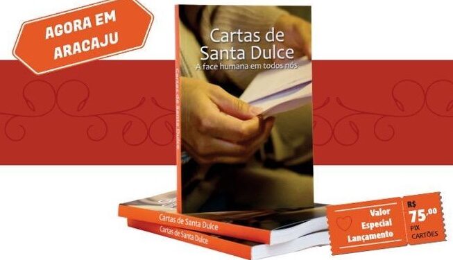 Aracaju recebe lançamento do livro ‘Cartas de Santa Dulce – A face humana em todos nós’