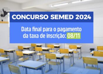 Concurso Semed 2024: prazo para pagamento de inscrição se encerra nesta sexta-feira, 8