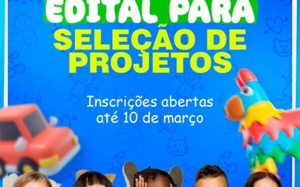 CMDCA Lança Edital para Financiamento de Projetos Sociais