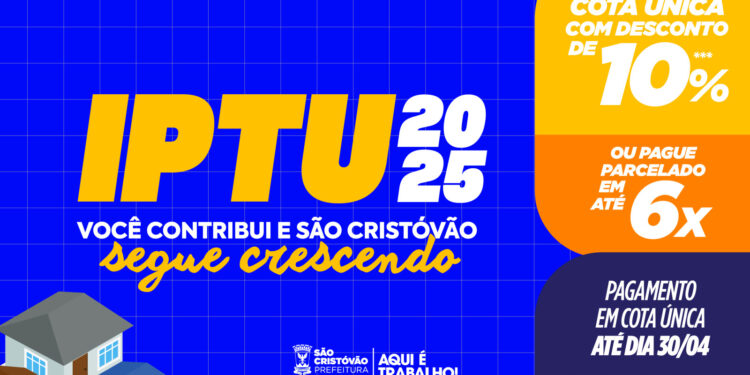 Prefeitura de São Cristóvão divulga calendário do IPTU 2025 com desconto de 10% na Cota Única
