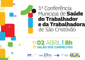 Prefeitura de São Cristóvão realiza I Conferência Municipal de Saúde do Trabalhador e da Trabalhadora na próxima quarta-feira