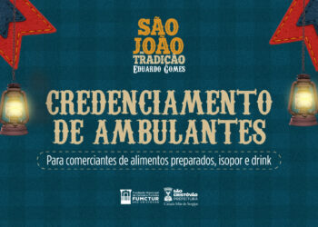 Credenciamento de ambulantes para o São João da Tradição no Eduardo Gomes começa nesta quinta-feira (22)