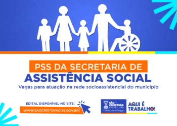Secretaria de Assistência Social de São Cristóvão lança edital de PSS com 32 vagas para diversas áreas